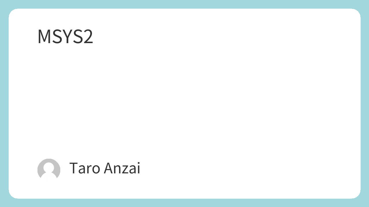 MSYS2 | Anzai Home